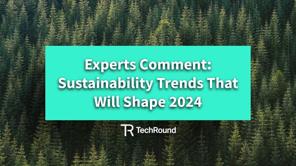 Expert Predictions For Sustainability In 2024