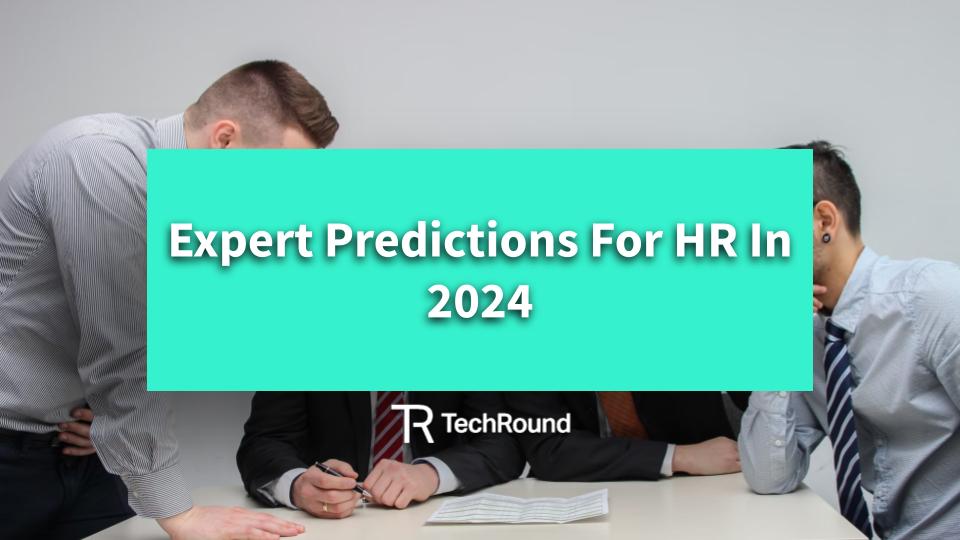 Expert Predictions For HR In 2024