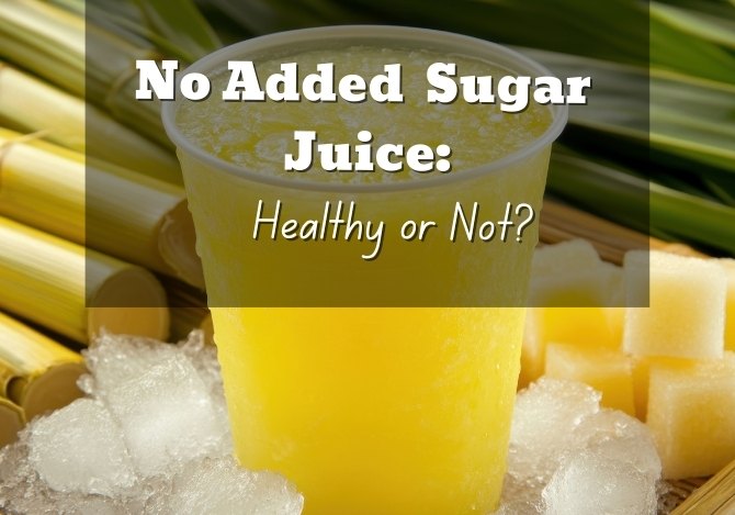 Is No Added Sugar Juice Healthy or Not?