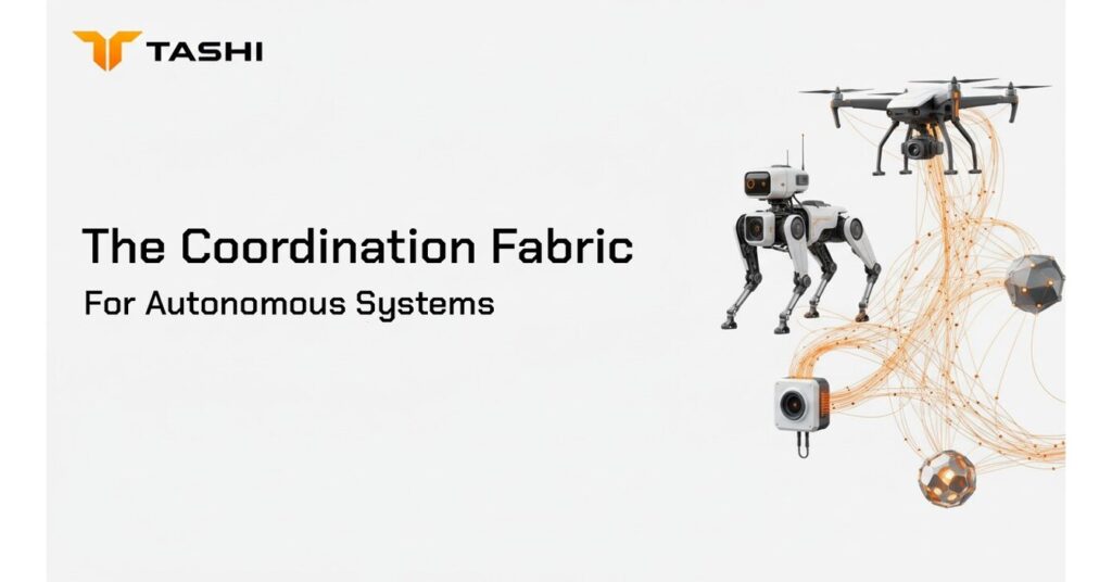 Tashi Unveils a Coordination Fabric for Autonomous Systems, Solving the Critical Interoperability Bottleneck for Industry 4.0