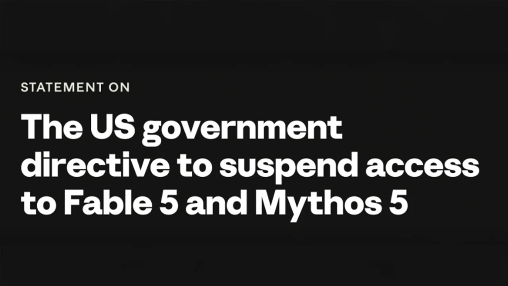 Anthropic Disables Fable 5 and Mythos 5 Worldwide After US National Security Order